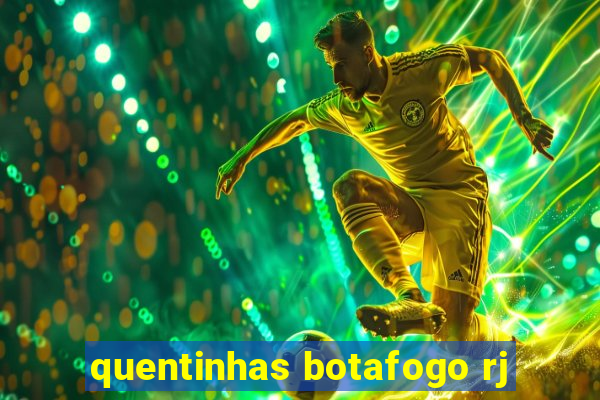 quentinhas botafogo rj